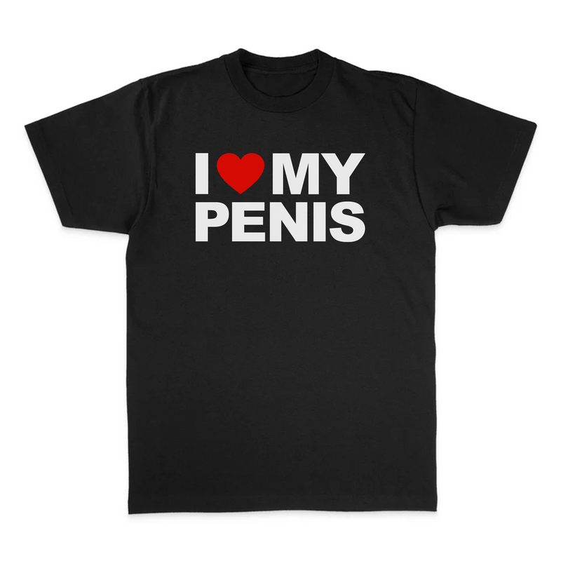I LOVE MY PENIS TEE